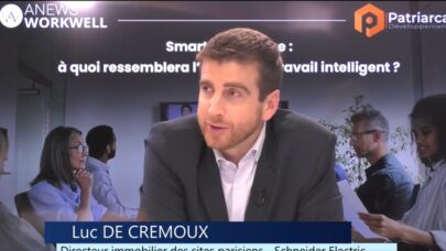 Smart Workspace vu par Luc de Crémoux, directeur de l’immobilier de Schneider Electric